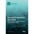 Sample Preparation-Quo Vadis: Current Status of Sample Preparation Approaches-2nd Edition