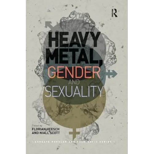 Heavy Metal, Gender and Sexuality: Interdisciplinary Approaches