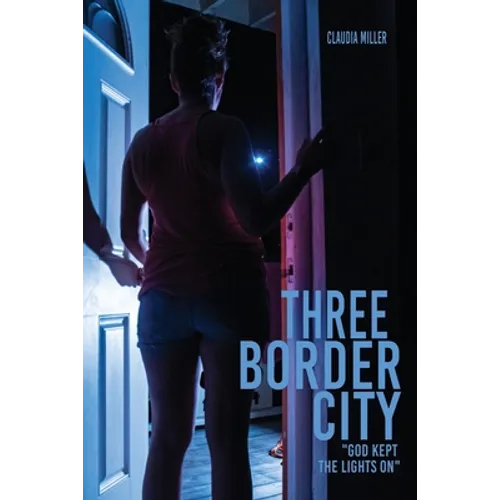 Three Border City: "God Kept The Lights On"