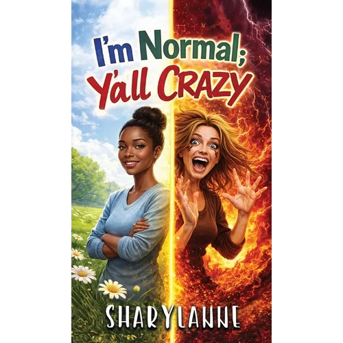 I'm Normal; Y'all Crazy
