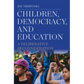 Children, Democracy, and Education: A Deliberative Reconsideration
