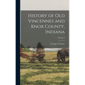 History of Old Vincennes and Knox County, Indiana; Volume 2