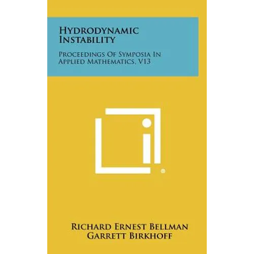 Hydrodynamic Instability: Proceedings of Symposia in Applied Mathematics, V13