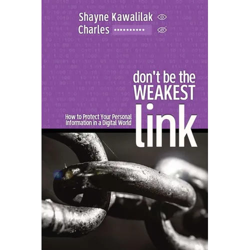 Don't Be the Weakest Link: How to Protect Your Personal Information in a Digital World