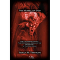The Vessel of God: The Luciferian Legacy: The Mysterious Origin of the Bloodline of the Holy Grail