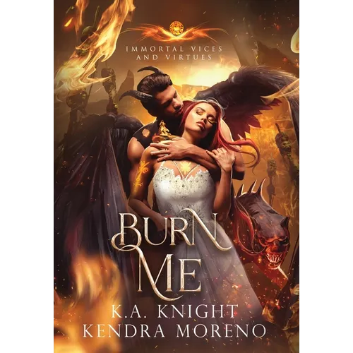 Burn Me: Immortal Vices and Virtues Book 10