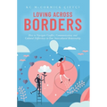 Loving Across Borders: How to Navigate Conflict, Communication, and Cultural Differences in Your Intercultural Relationship