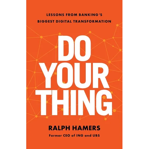 Do Your Thing: Lessons from Banking's Biggest Digital Transformation