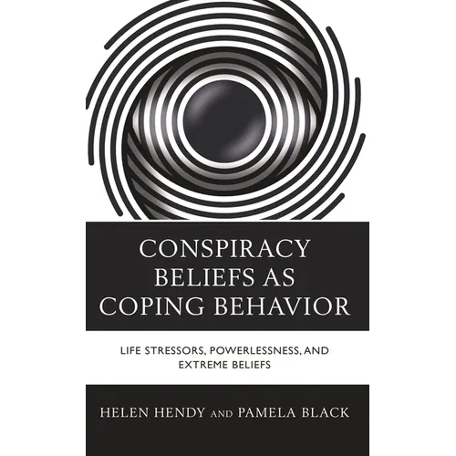 Conspiracy Beliefs as Coping Behavior: Life Stressors, Powerlessness, and Extreme Beliefs