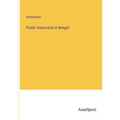 Public Instruction in Bengal