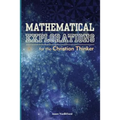 Mathematical Explorations for the Christian Thinker