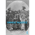 Gringo Injustice: Insider Perspectives on Police, Gangs, and Law
