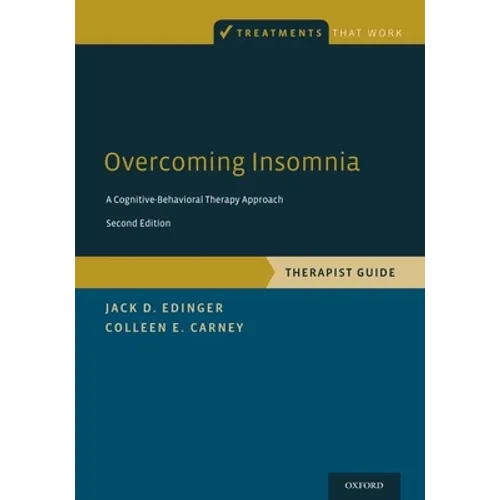 Overcoming Insomnia: A Cognitive-Behavioral Therapy Approach, Therapist Guide