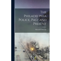 The Philadelphia Police, Past and Present