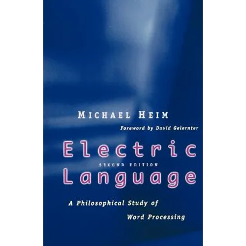 Electric Language: A Philosophical Study of Word Processing; Second Edition