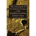 The Commentary of Dr. Zacharias Ursinus on the Heidelberg Catechism