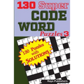 130 Super CODE WORD Puzzles