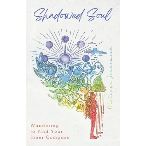 Shadowed Soul: Wandering to Find Your Inner Compass