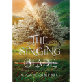 The Singing Blade: Book I of The Queen of Sorrows Trilogy