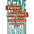 The Fictive and the Imaginary: Charting Literary Anthropology