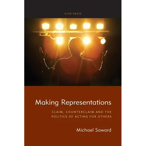Making Representations: Claim, Counterclaim and the Politics of Acting for Others