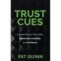 Trust Cues: 7 Hidden Factors That Inspire Connection, Credibility, and Confidence
