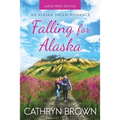Falling for Alaska: Large Print