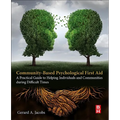 Community-Based Psychological First Aid: A Practical Guide to Helping Individuals and Communities During Difficult Times