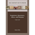 Feminism, Queerness, Affect, and Romans