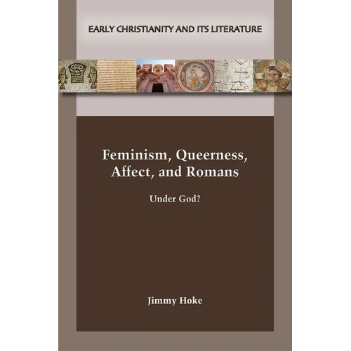 Feminism, Queerness, Affect, and Romans