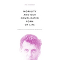 Morality and Our Complicated Form of Life: Feminist Wittgensteinian Metaethics