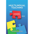 Multilingual Teaching: The Missing Piece