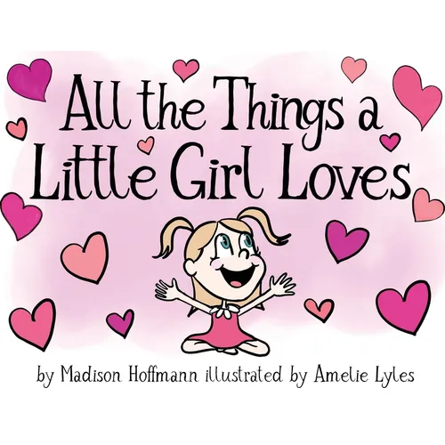 All The Things A Little Girl Loves
