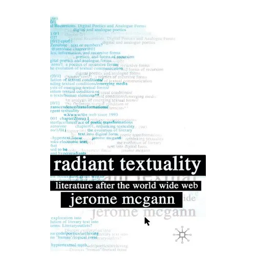 Radiant Textuality: Literature After the World Wide Web