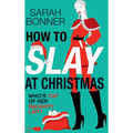 How to Slay at Christmas