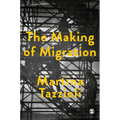 The Making of Migration: The Biopolitics of Mobility at Europe's Borders