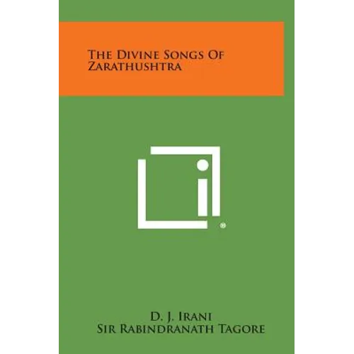 The Divine Songs of Zarathushtra