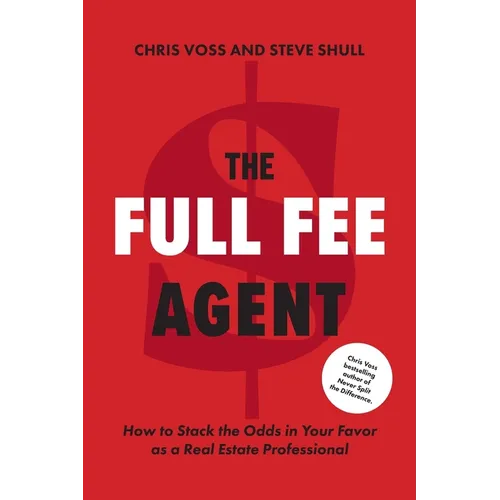 The Full Fee Agent: How to Stack the Odds in Your Favor as a Real Estate Professional