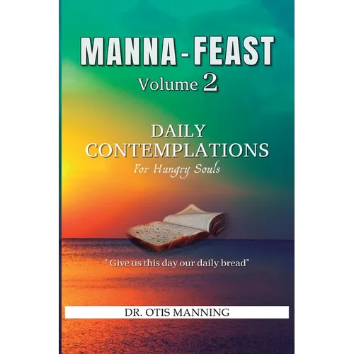 Manna Feast, Vol.2: DAILY CONTEMPLATIONS For Hungry Souls
