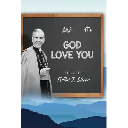 God Love You: The Best of Fulton J. Sheen