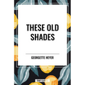 These Old Shades