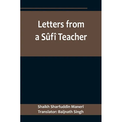 Letters from a Sûfî Teacher