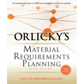 Orlicky's Material Requirements Planning, Third Edition