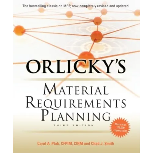 Orlicky's Material Requirements Planning, Third Edition