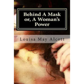 Behind A Mask or, A Woman's Power
