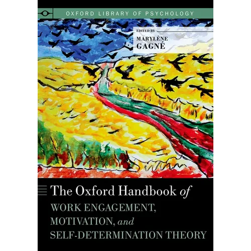 The Oxford Handbook of Work Engagement, Motivation, and Self-Determination Theory