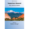 Inspectors General: Duty, Authority, Integrity