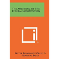The Amending of the Federal Constitution