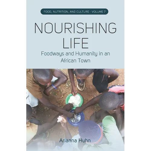 Nourishing Life: Foodways and Humanity in an African Town