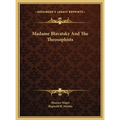Madame Blavatsky And The Theosophists